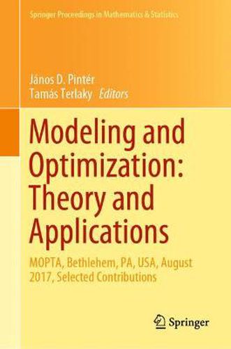 Cover image for Modeling and Optimization: Theory and Applications: MOPTA, Bethlehem, PA, USA, August 2017, Selected Contributions