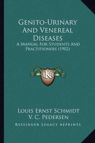 Genito-Urinary and Venereal Diseases: A Manual for Students and Practitioners (1902)