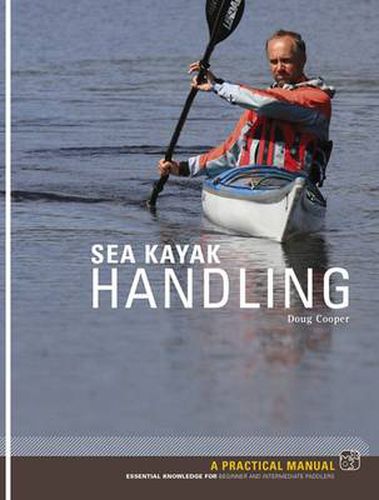 Cover image for Sea Kayak Handling: A Practical Manual, Essential Knowledge for Beginner and Intermediate Paddlers