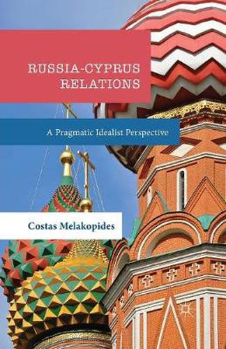Cover image for Russia-Cyprus Relations: A Pragmatic Idealist Perspective