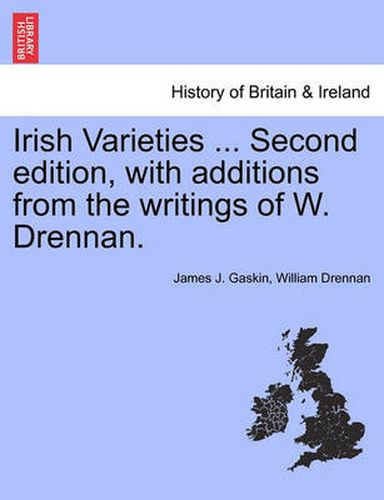 Cover image for Irish Varieties ... Second Edition, with Additions from the Writings of W. Drennan.