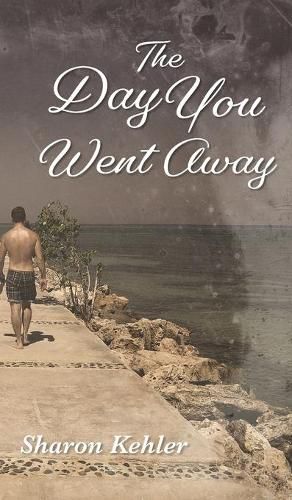 Cover image for The Day You Went Away