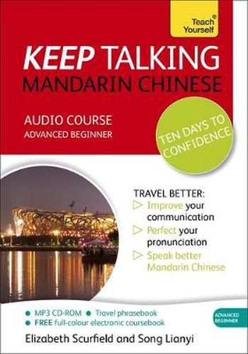 Cover image for Keep Talking Mandarin Chinese Audio Course - Ten Days to Confidence: (Audio pack) Advanced beginner's guide to speaking and understanding with confidence