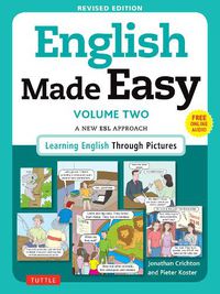Cover image for English Made Easy Volume Two: A New ESL Approach: Learning English Through Pictures