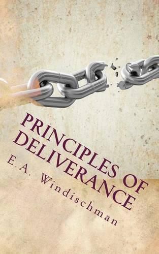 Cover image for Principles of Deliverance: You Can be Set Free from Demonic Forces