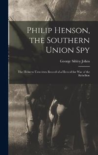 Cover image for Philip Henson, the Southern Union Spy