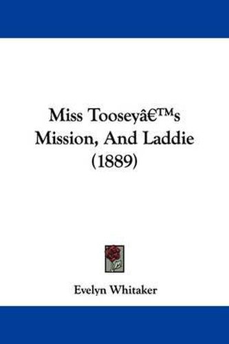 Cover image for Miss Toosey's Mission, and Laddie (1889)