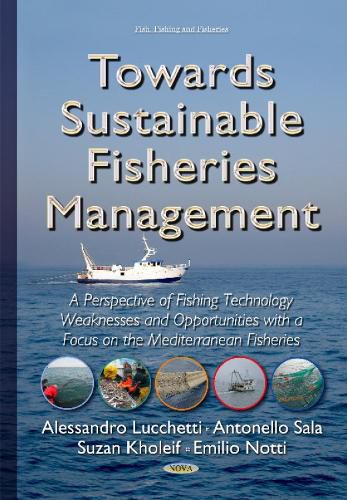 Cover image for Towards Sustainable Fisheries Management: A Perspective of Fishing Technology Weaknesses & Opportunities with a Focus on the Mediterranean Fisheries