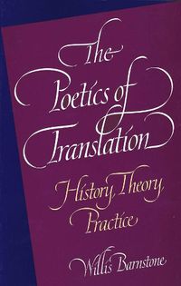Cover image for The Poetics of Translation: History, Theory, Practice