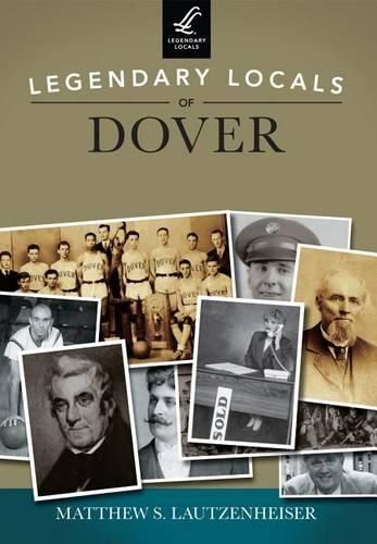 Cover image for Legendary Locals of Dover, Ohio