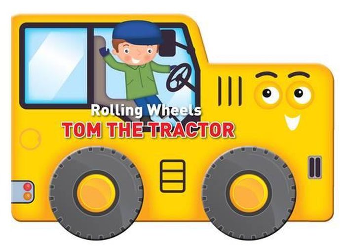 Cover image for Rolling Wheels: Tom the Tractor