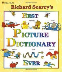 Cover image for Richard Scarry's Best Picture Dictionary Ever