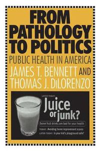 Cover image for From Pathology to Politics: Public Health in America
