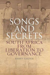 Cover image for Songs and Secrets: South Africa from Liberation to Governance