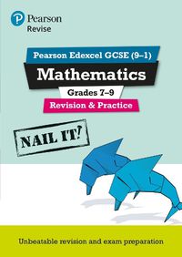 Cover image for Pearson REVISE Edexcel GCSE (9-1) Maths Grades 7-9 Nail It! Revision & Practice: for home learning, 2022 and 2023 assessments and exams