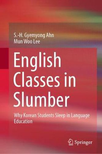 Cover image for English Classes in Slumber: Why Korean Students Sleep in Language Education