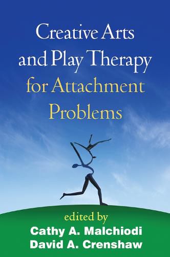 Cover image for Creative Arts and Play Therapy for Attachment Problems