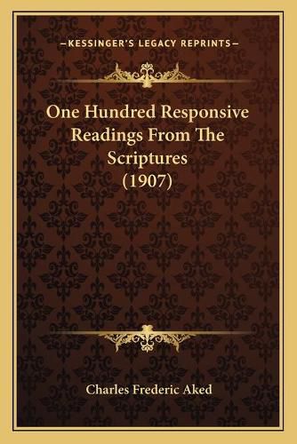 Cover image for One Hundred Responsive Readings from the Scriptures (1907)