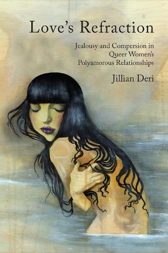 Cover image for Love's Refraction: Jealousy and Compersion in Queer Women's Polyamorous Relationships