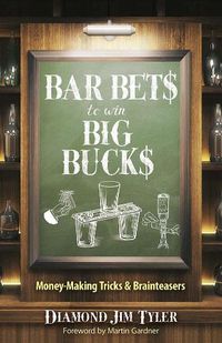 Cover image for Bar Bets to Win Big Bucks: Money-Making Tricks and Brainteasers