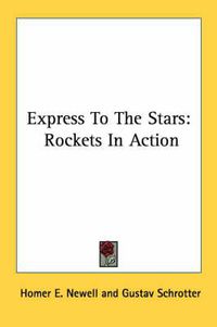 Cover image for Express to the Stars: Rockets in Action