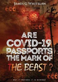 Cover image for Are Covid-19 Passports the Mark of the Beast