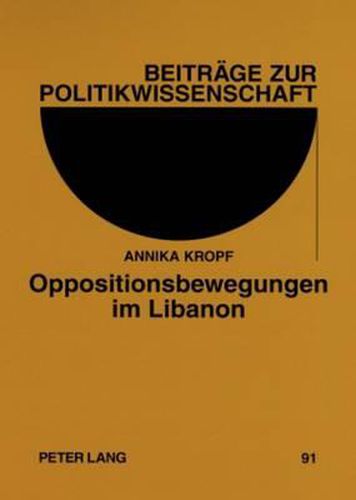 Cover image for Oppositionsbewegungen Im Libanon: Zwischen Systemerhalt Und Systemveraenderung