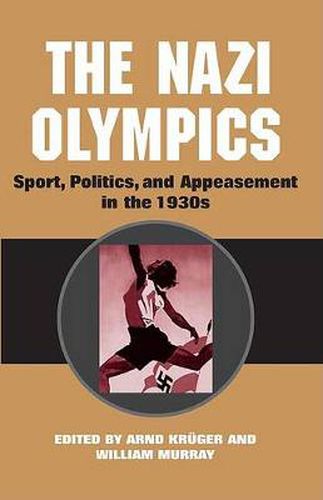 Cover image for The Nazi Olympics: Sport, Politics and Appeasement in the 1930s