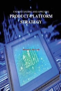 Cover image for Understanding and Applying Product-Platform Strategy