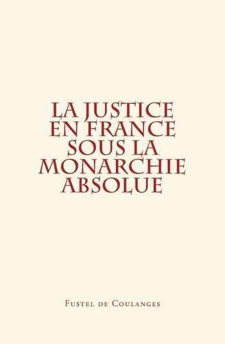 La Justice en France sous la monarchie absolue