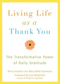 Cover image for Living Life as a Thank You: The Transformative Power of Daily Gratitude