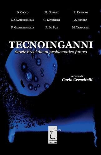 Cover image for Tecnoinganni: Storie brevi da un problematico futuro