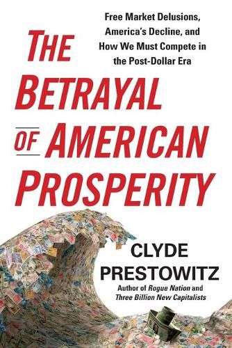 Cover image for The Betrayal of American Prosperity