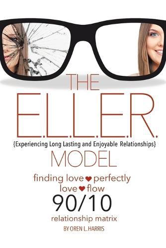 Cover image for The E.L.L.E.R. Model: Experiencing Long Lasting and Enjoyable Relationships