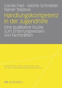 Cover image for Handlungskompetenz in Der Jugendhilfe: Eine Qualitative Studie Zum Erfahrungswissen Von Fachkraften