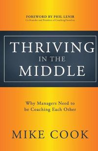 Cover image for Thriving in the Middle: Why Managers Need to be Coaching Each Other