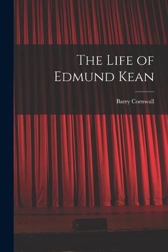 The Life of Edmund Kean