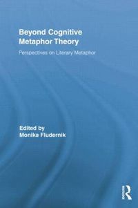 Cover image for Beyond Cognitive Metaphor Theory: Perspectives on Literary Metaphor