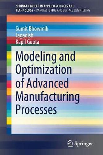 Cover image for Modeling and Optimization of Advanced Manufacturing Processes