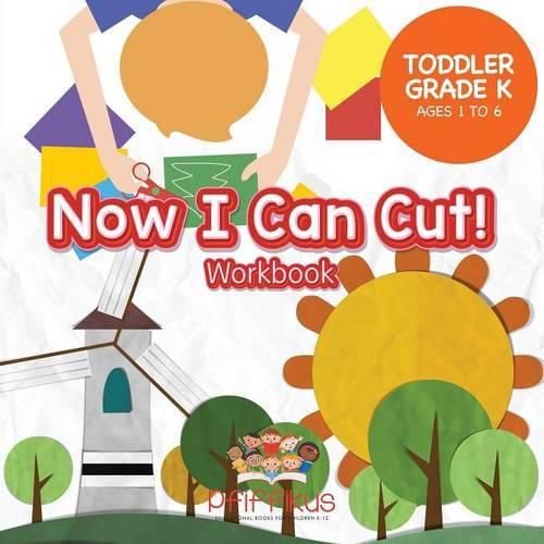 Cover image for Now I Can Cut! Workbook Toddler-Grade K - Ages 1 to 6