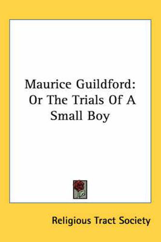 Cover image for Maurice Guildford: Or the Trials of a Small Boy