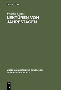 Cover image for Lekturen Von Jahrestagen: Studien Zu Einer Poetik Der Jahrestage Von Uwe Johnson