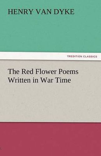 Cover image for The Red Flower Poems Written in War Time