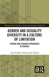 Cover image for Gender and Sexuality Diversity in a Culture of Limitation: Student and Teacher Experiences in Schools