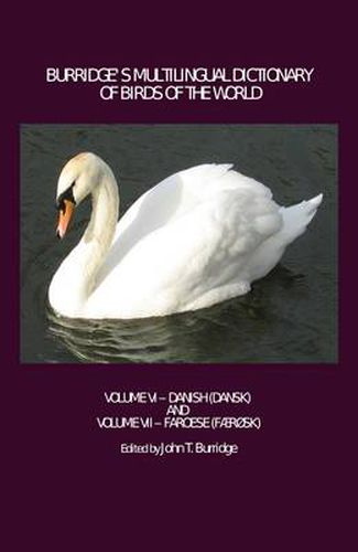 Cover image for Burridge's Multilingual Dictionary of Birds of the World: Volume VI - Danish (Dansk) and Volume VII - Faroese (Faerosk)