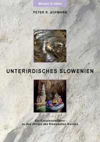 Cover image for Unterirdisches Slowenien: Ein Exkursionsfuhrer zu den Hoehlen des Klassischen Karstes