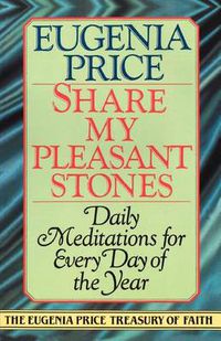 Cover image for Share My Pleasant Stones: Daily Meditations for Every Day of the Year
