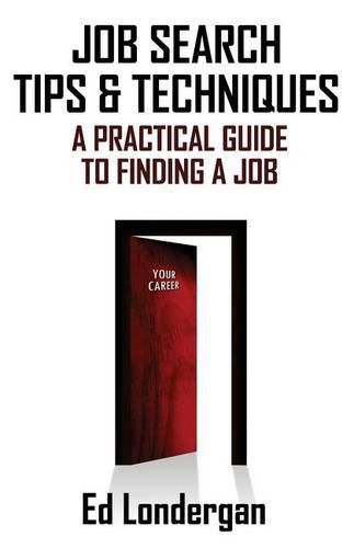 Cover image for Job Search Tips & Techniques: A Practical Guide to Finding a Job