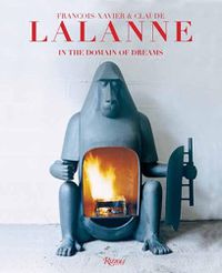 Cover image for Francois-Xavier and Claude Lalanne: In the Domain of Dreams