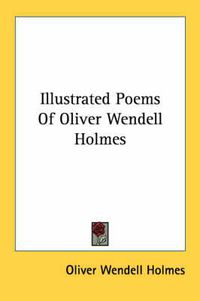 Cover image for Illustrated Poems of Oliver Wendell Holmes